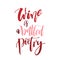 Wine is a Bottled Poetry. Funny handwritten lettering quote abo