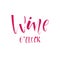 Wine o`clock. Funny handwritten lettering quote about alcohol c