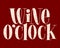 Wine OClock Hand Lettering