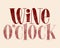 Wine OClock Hand Lettering