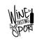 Wine tasting is my sport-funny saying text, with wine bottle silhouette