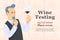 Wine testing concept. Bearded man holding wine glass in his hand. Vector flat cartoon illustration for flyer, banner