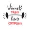 Winners train Losers complain - inspire and motivational quote. Hand drawn beautiful lettering. Print for inspirational poster, t-