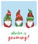 Winter is Gnoming. Card with Christmas gnomes in red hat