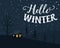 Winter landscape with small house in the forest. Classic postcard design with hand lettering text Hello Winter in