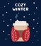 Winter Poster with Two Hands in Gloves Holding a Cup of Hot Drink. Warm and cozy winter concept