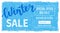 Winter sale banner, poster, flyer template in frame with blue snowflakes background, Snow frame. Special seasonal offer. Big Sale.