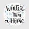 Winter is the time for home typographic poster. Winter