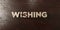 Wishing - grungy wooden headline on Maple - 3D rendered royalty free stock image