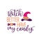 Witch Better Have My Candy - Typography Halloween design for t-shirts, hoodies, stickers, mugs etc. Halloween Quote design