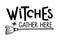 Witches gather here. Halloween lettering sign. Front Porch Sign. Black-and-white hand drawn illustration. Use for printing,