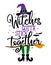 Witches gotta stick together - Halloween quote on white background with broom, bats and witch hat