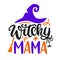 Witchy Mama. Halloween Party Phrase inscription