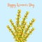 Woman day 8 March holiday card. Spring floral vector illustration. Bouquet of yellow forsythia flowers. Template for