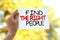 Woman holding card with phrase Find The Right People against blurred background, closeup