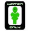 Women Only Alien Sign