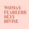 Women empowerment message, positive words of affirmation, woman, fearless, sexy, divine lettering, sticker card print design,