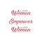 Women`s Day Special Quote - Women empower women