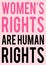 Women`s rights are human rights, vector poster