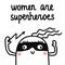 Women are superheroes hand drawn illustration marshmallow in a mask with lightning in a hand for prints posters t shirt