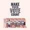 Women at voting booth with make your vote count text vector design