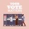 Women at voting booth with your vote matters text vector design