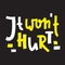 It won`t hurt - inspire motivational feministic quote.