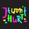 It won`t hurt - inspire motivational feministic quote. Hand drawn beautiful lettering. Print