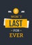 It Won t last forever - Quote Typographical Background. inspirational quote for your designs: t-shirts, bags, posters