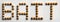 Wood Tack Word Art `Bait`