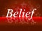 Word Belief Represents Belive In Yourself And Faithful