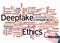 Word Cloud with DEEPFAKE ETHICS concept create with text only