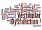 Word Cloud with VESTIBULAR DYSFUNCTION concept create with text only