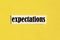 The word expectations on a yellow background. the concept of expectations