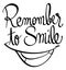 Word expression for remember to smile