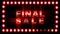 The word FINAL SALE blinking and flickering on black background with flashing neon red border lights.