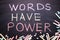 Word have power written in chalk