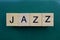 Word jazz made from wooden gray letters