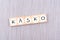 Word \'kasko\' on wooden blocks