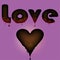 Word `love` and melted chocolate effect heart