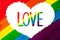 Word LOVE in white heart isolated on rainbow color background close up, LGBT flag banner, LGBTQ poster, lesbian, gay etc symbol