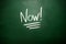 The word Now! on blackboard. A time management concept