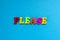 Word please from plastic magnetic letters on blue background