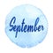 Word September on blue watercolor background. Sticker, label, round shape