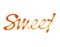 The word Sweet written by liquid caramel, isolated on white