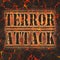 Word terror attack written on danger red lava.