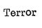 The word `Terror` from a typewriter on white