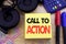 Word, writing Call To Action. Business concept for Proactive Success Goal written on sticky note paper on the wooden background. W