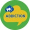 Word writing text Addiction. Business concept for condition of being addicted to particular substance or activity