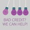 Word writing text Bad Creditquestion We Can Help. Business concept for achieve good debt health Color Incandescent